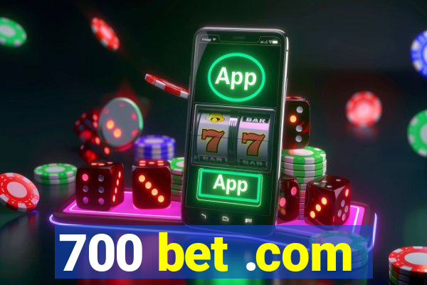 700 bet .com